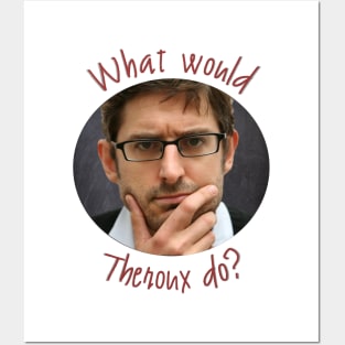What Would Theroux Do? Posters and Art